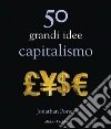 50 grandi idee. Capitalismo libro