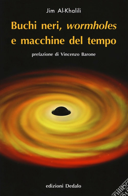 Buchi neri, «wormholes» e macchine del tempo. Nuova ediz.