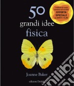 50 grandi idee. Fisica libro