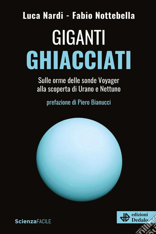 Giganti ghiacciati. Sulle orme delle sonde Voyager alla scoperta di Urano e Nettuno