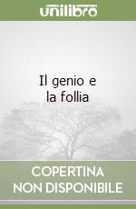 Il genio e la follia libro