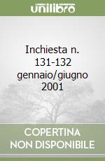 Inchiesta n. 131-132 gennaio/giugno 2001 libro