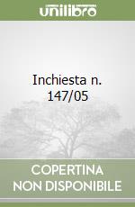 Inchiesta n. 147/05 libro