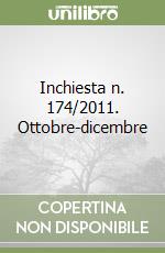 Inchiesta n. 174/2011. Ottobre-dicembre libro
