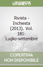 Rivista - Inchiesta (2013). Vol. 181: Luglio-settembre libro