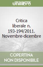 Critica liberale n. 193-194/2011. Novembre-dicembre libro
