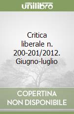 Critica liberale n. 200-201/2012. Giugno-luglio libro