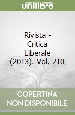 Rivista - Critica Liberale (2013). Vol. 210 libro