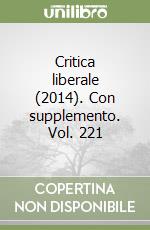 Critica liberale (2014). Con supplemento. Vol. 221 libro