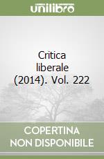 Critica liberale (2014). Vol. 222 libro