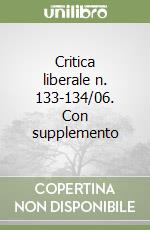 Critica liberale n. 133-134/06. Con supplemento libro