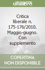 Critica liberale n. 175-176/2010. Maggio-giugno. Con supplemento libro