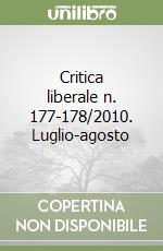 Critica liberale n. 177-178/2010. Luglio-agosto libro