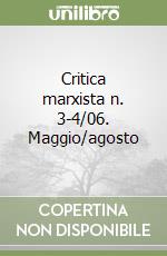 Critica marxista n. 3-4/06. Maggio/agosto libro