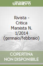 Rivista - Critica Marxista N. 1/2014 (gennaio/febbraio) libro