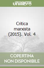 Critica marxista (2015). Vol. 4 libro