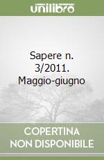 Sapere n. 3/2011. Maggio-giugno libro