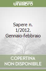 Sapere n. 1/2012. Gennaio-febbraio libro