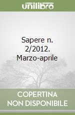 Sapere n. 2/2012. Marzo-aprile libro