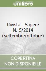 Rivista - Sapere N. 5/2014 (settembre/ottobre) libro