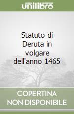Statuto di Deruta in volgare dell'anno 1465 libro