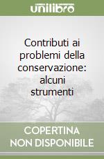 Contributi ai problemi della conservazione: alcuni strumenti libro