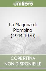 La Magona di Piombino (1944-1970) libro