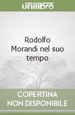 Rodolfo Morandi nel suo tempo libro