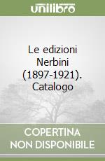 Le edizioni Nerbini (1897-1921). Catalogo