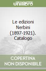 Le edizioni Nerbini (1897-1921). Catalogo libro