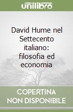 David Hume nel Settecento italiano: filosofia ed economia