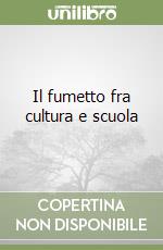 Il fumetto fra cultura e scuola