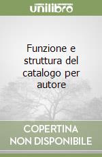 Funzione e struttura del catalogo per autore libro