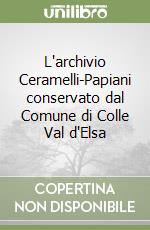 L'archivio Ceramelli-Papiani conservato dal Comune di Colle Val d'Elsa libro