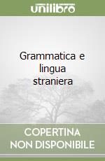 Grammatica e lingua straniera