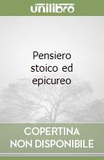 Pensiero stoico ed epicureo