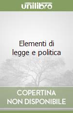 Elementi di legge e politica libro