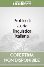 Profilo di storia linguistica italiana libro