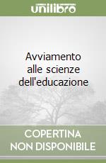 Avviamento alle scienze dell'educazione libro