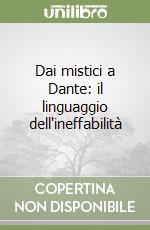 Dai mistici a Dante: il linguaggio dell'ineffabilità libro