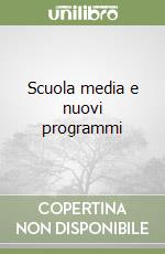 Scuola media e nuovi programmi libro