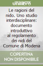 Le ragioni del nido. Uno studio interdisciplinare: documento introduttivo al regolamento dei nidi del Comune di Modena