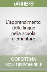 L'apprendimento delle lingue nella scuola elementare libro