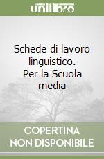 Schede di lavoro linguistico. Per la Scuola media (1) (1) libro