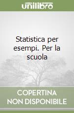 Statistica per esempi. Per la scuola libro