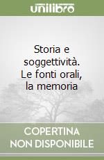 Storia e soggettività. Le fonti orali, la memoria libro