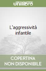 L'aggressività infantile libro