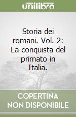 Storia dei romani. Vol. 2: La conquista del primato in Italia. libro