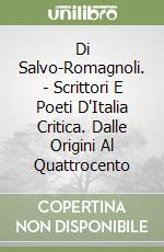 Di Salvo-Romagnoli. - Scrittori E Poeti D'Italia Critica. Dalle Origini Al Quattrocento libro