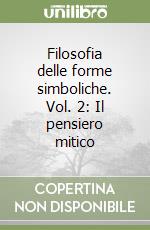 Filosofia delle forme simboliche. Vol. 2: Il pensiero mitico